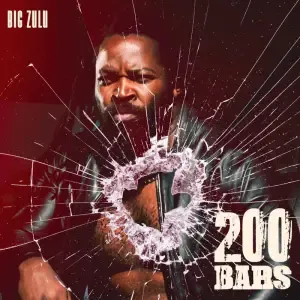 DOWNLOAD Big Zulu – 200 Bars - HIPHOPDE